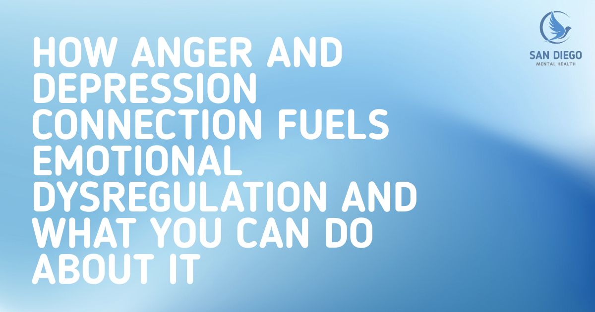 Banner announcing a mental health talk:'How anger and depression connection fuels emotional dysregulation and what you can do about it' with San Diego Mental Health logo.